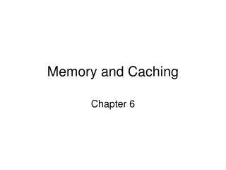Memory and Caching
