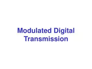 Modulated Digital Transmission
