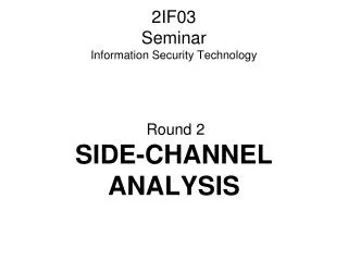 2IF03 Seminar Information Security Technology Round 2 SIDE-CHANNEL ANALYSIS