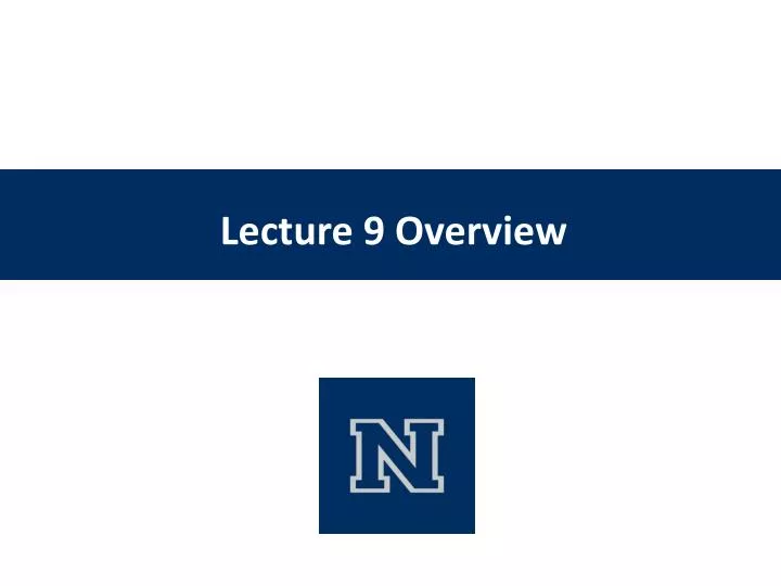 lecture 9 overview
