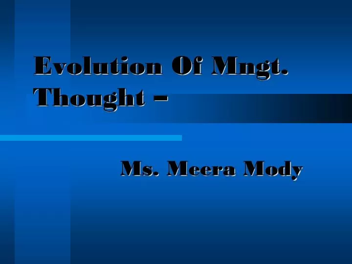 evolution of mngt thought ms meera mody