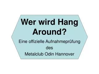 wer wird hang around