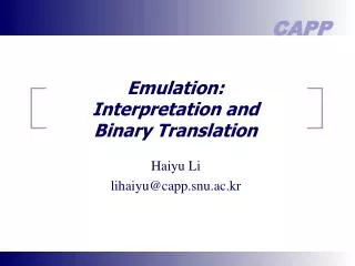 Emulation: Interpretation and Binary Translation