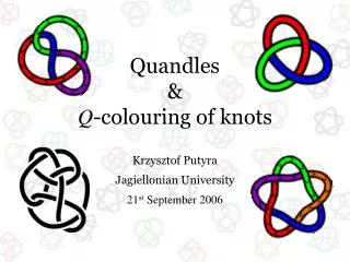 Quandles &amp; Q -colouring of knots