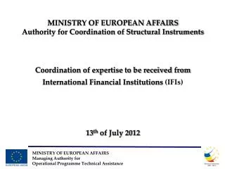 MINISTRY OF EUROPEAN AFFAIRS Managing Authority for Operational Programme Technical Assistance