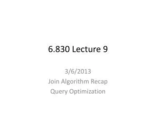6.830 Lecture 9