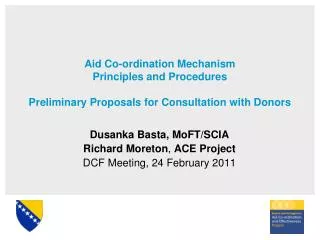 Dusanka Basta, MoFT /SCIA Richard Moreton , ACE Project DCF Meeting, 24 February 2011
