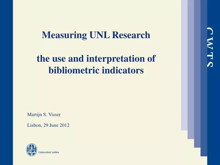 measuring unl research the use and interpretation of bibliometric indicators