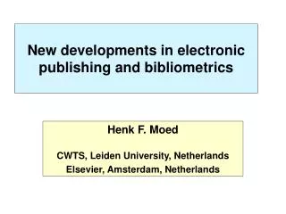 New developments in electronic publishing and bibliometrics