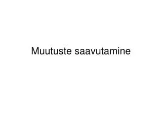 muutuste saavutamine