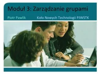 modu 3 zarz dzanie grupami