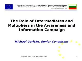The Role of Intermediates and Multipliers in the Awareness and Information Campaign