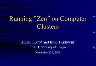 Running “ Zen ” on Computer Clusters