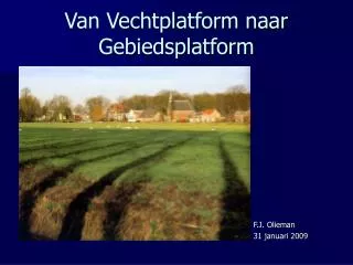 van vechtplatform naar gebiedsplatform