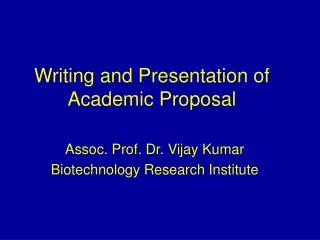 Writing and Presentation of Academic Proposal