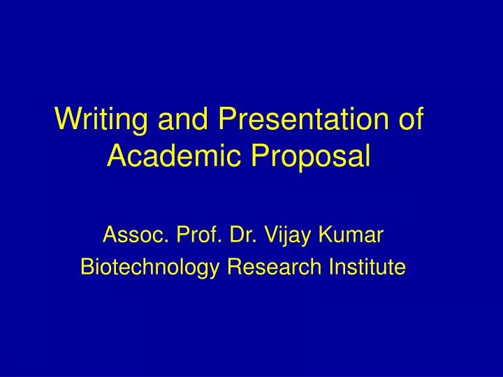 writing and presentation of academic proposal