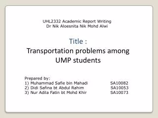 Title : Transportation problems among UMP students