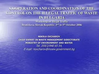 NIKOLA OVCHAROV CHIEF EXPERT IN WASTE MANAGEMENT DIRECTORATE MINISTRY OF ENVIRONMENT AND WATER