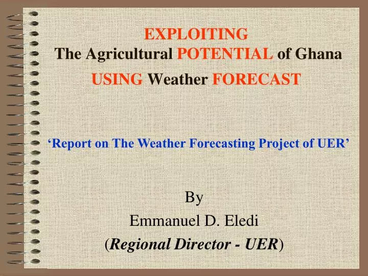 exploiting the agricultural potential of ghana using weather forecast