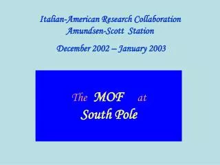 The MOF at South Pole