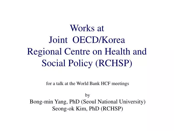 works at joint oecd korea regional centre on health and social policy rchsp