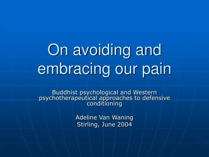 on avoiding and embracing our pain