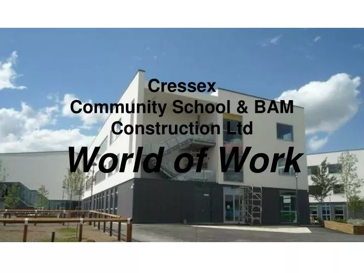 cressex community school bam construction ltd world of work