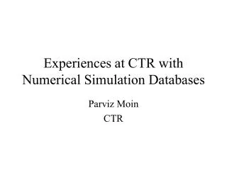 Experiences at CTR with Numerical Simulation Databases