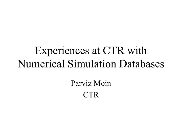 experiences at ctr with numerical simulation databases