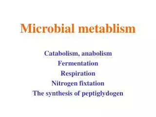 Microbial metablism