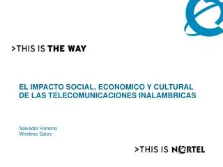 EL IMPACTO SOCIAL, ECONOMICO Y CULTURAL DE LAS TELECOMUNICACIONES INALAMBRICAS