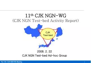 2008. 2. 22 CJK NGN Test-bed Ad-hoc Group