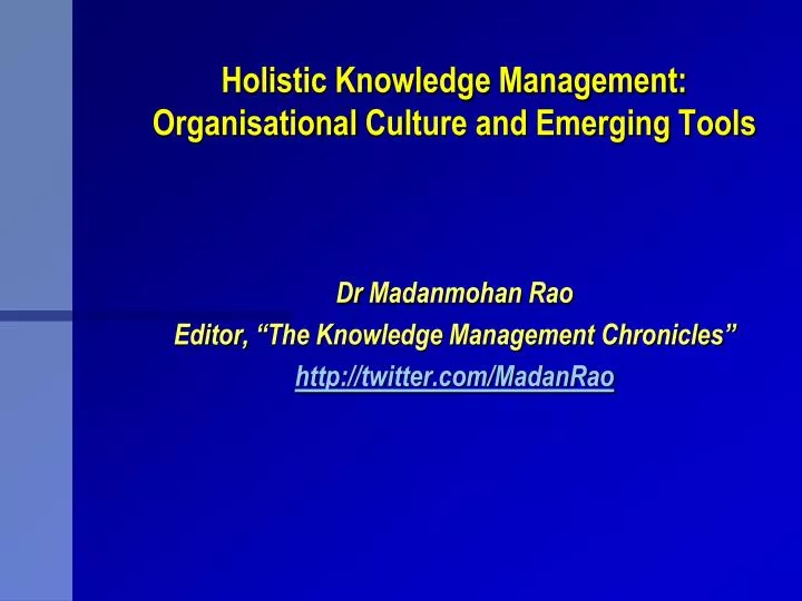 holistic knowledge management organisational culture and emerging tools