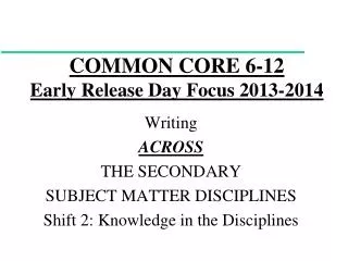 COMMON CORE 6-12 Early Release Day Focus 2013-2014