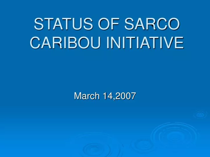 status of sarco caribou initiative