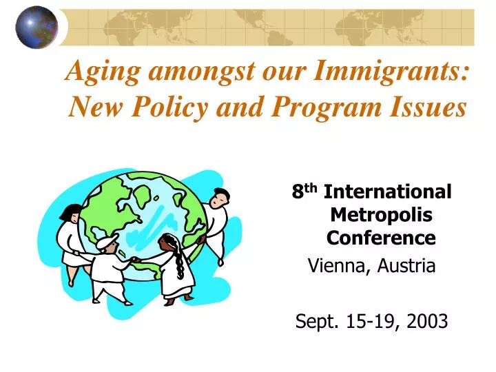 aging amongst our immigrants new policy and program issues