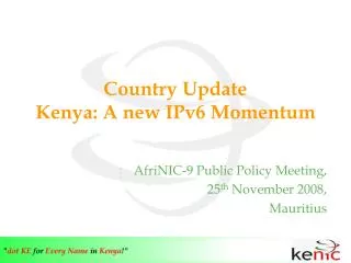 Country Update Kenya: A new IPv6 Momentum