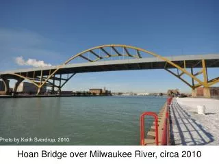 Hoan Bridge over Milwaukee River, circa 2010