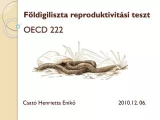 Földigiliszta reproduktivitási teszt OECD 222