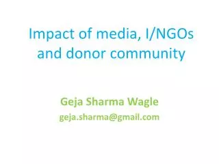 Impact of media, I/NGOs and donor community