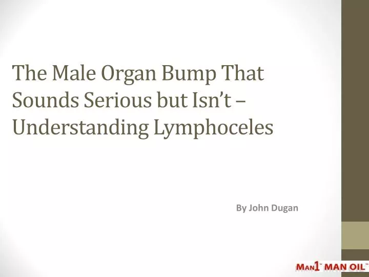 the male organ bump that sounds serious but isn t understanding lymphoceles