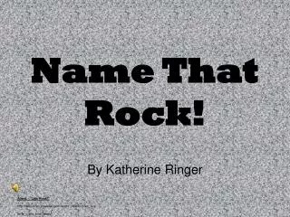 Name That Rock!