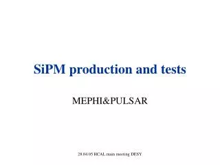 SiPM production and tests