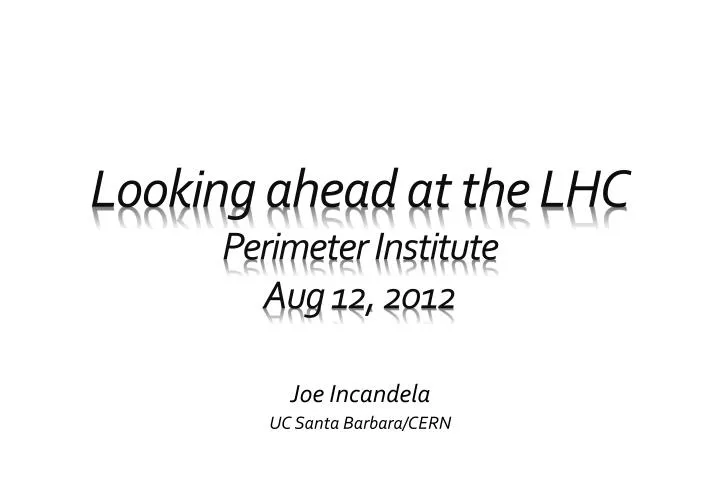 looking ahead at the lhc p erimeter institute aug 12 2012