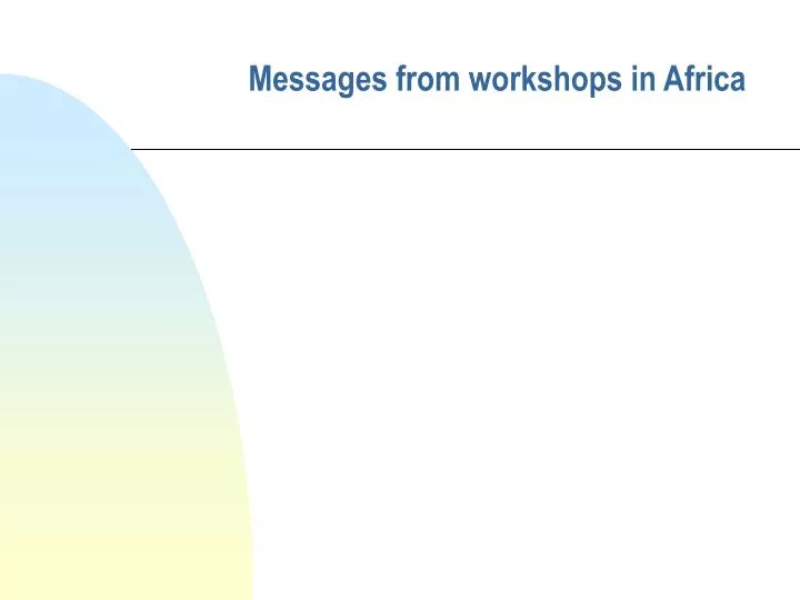 messages from workshops in africa