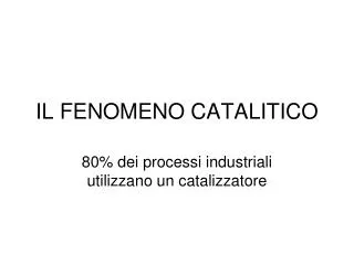 il fenomeno catalitico