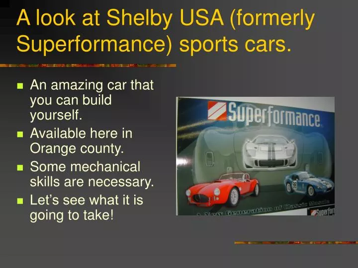 a look at shelby usa formerly superformance sports cars