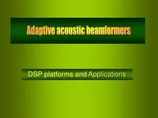 DSP platforms and Applications