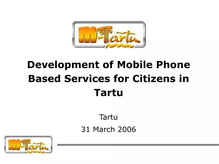 development of mobile phone based services for citizens in tartu tartu 31 march 2006