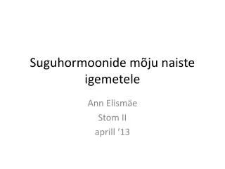 suguhormoonide m ju naiste igemetele